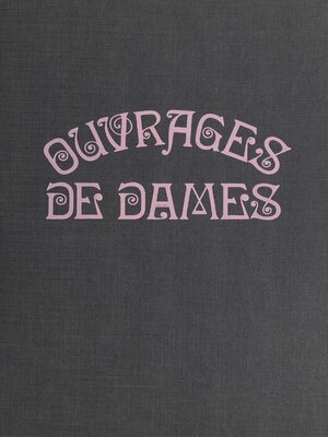 cover image of Ouvrages de dames